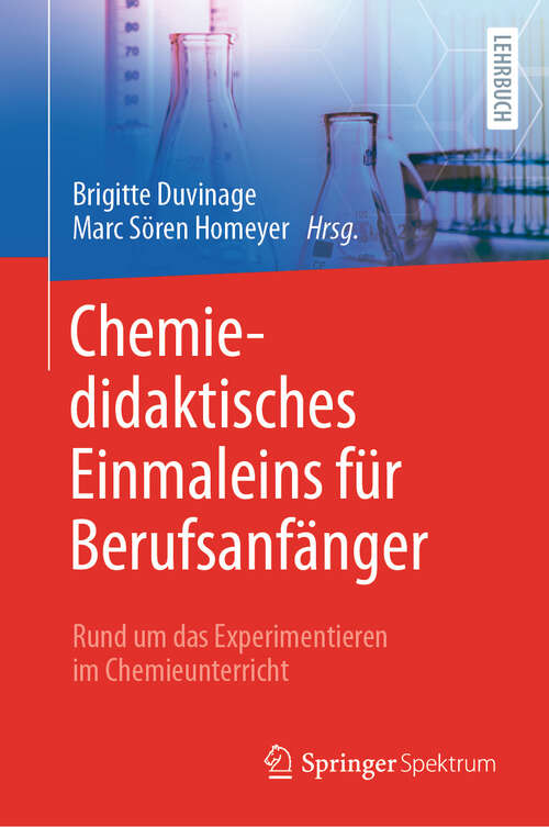 Book cover of Chemiedidaktisches Einmaleins für Berufsanfänger: Rund um das Experimentieren im Chemieunterricht