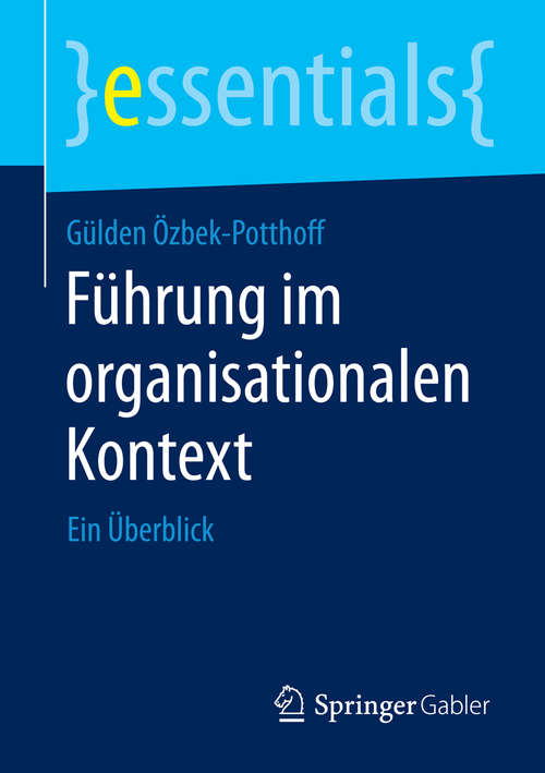 Book cover of Führung im organisationalen Kontext: Ein Überblick (essentials)