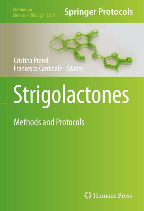 Book cover of Strigolactones: Methods and Protocols (1st ed. 2021) (Methods in Molecular Biology #2309)