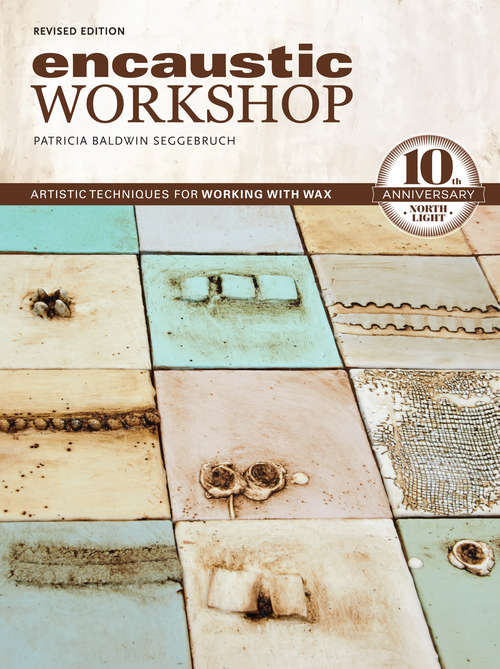 Book cover of Encaustic Workshop: Artistic Techniques For Working With Wax (2)