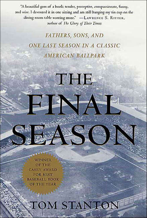 Book cover of The Final Season: Fathers, Sons, and One Last Season in a Classic American Ballpark (3)