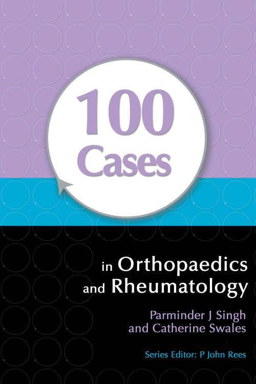 Book cover of 100 Cases in Orthopaedics and Rheumatology (100 Cases)