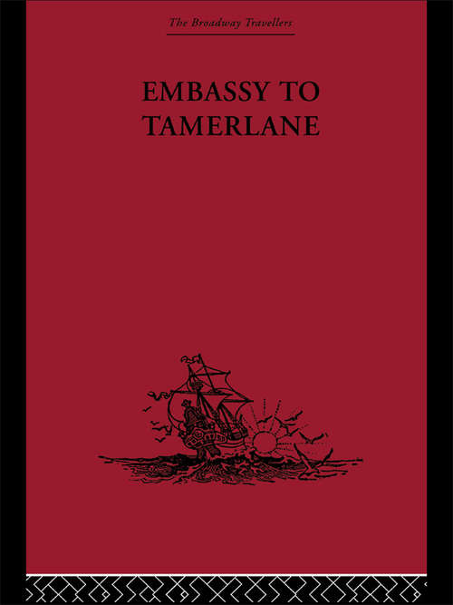 Book cover of Embassy to Tamerlane: 1403-1406
