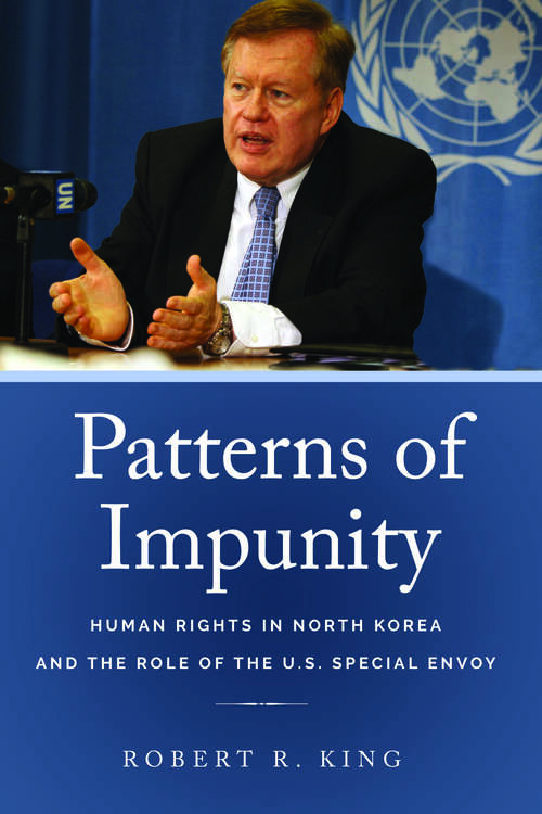 Book cover of Patterns of Impunity: Human Rights in North Korea and the Role of the U.S. Special Envoy