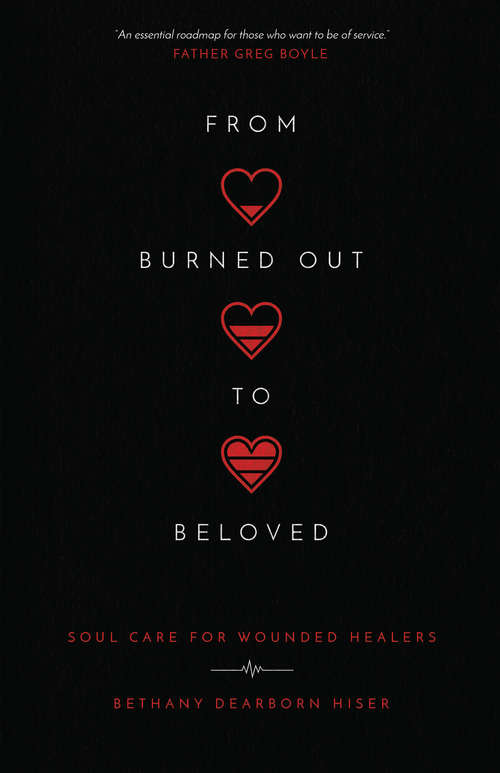 Book cover of From Burned Out to Beloved: Soul Care for Wounded Healers