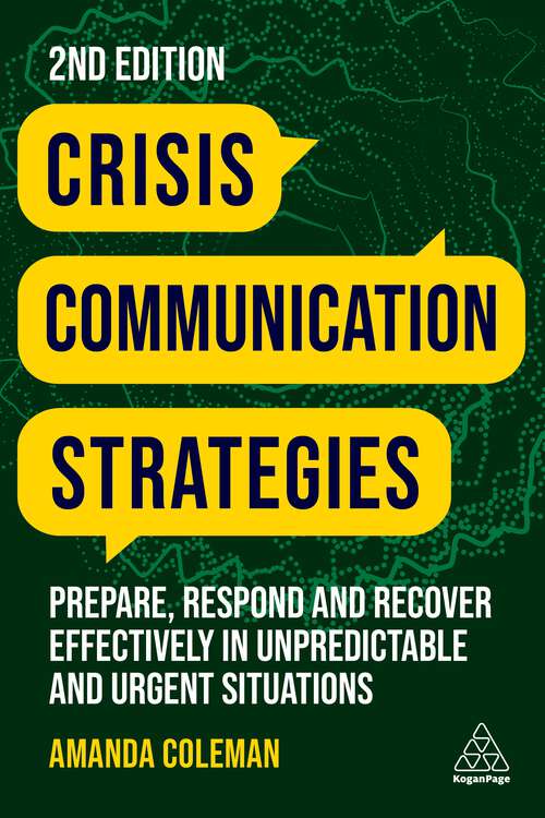 Book cover of Crisis Communication Strategies: Prepare, Respond and Recover Effectively in Unpredictable and Urgent Situations (2)