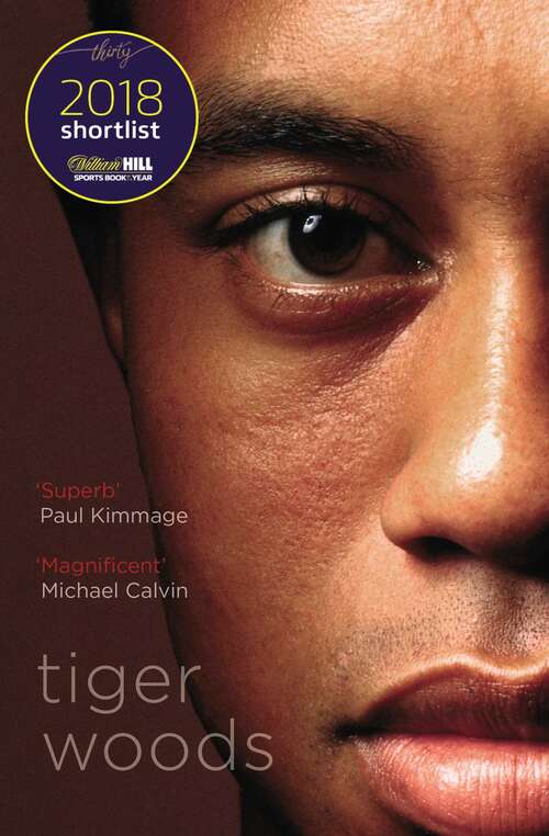 Book cover of Tiger Woods: Shortlisted for the William Hill Sports Book of the Year 2018