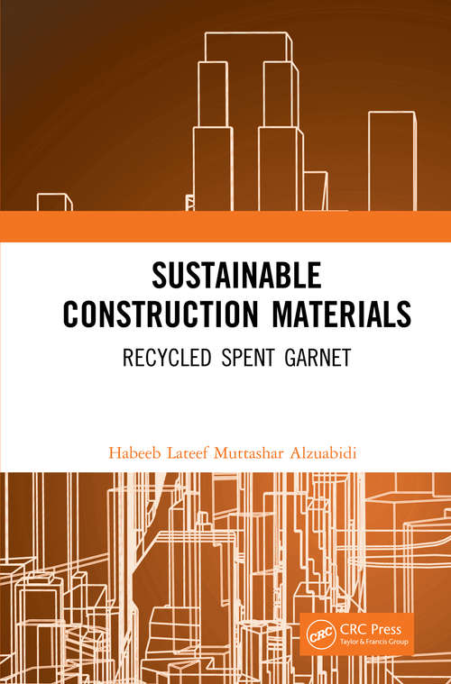 Book cover of Sustainable Construction Materials: Recycled Spent Garnet