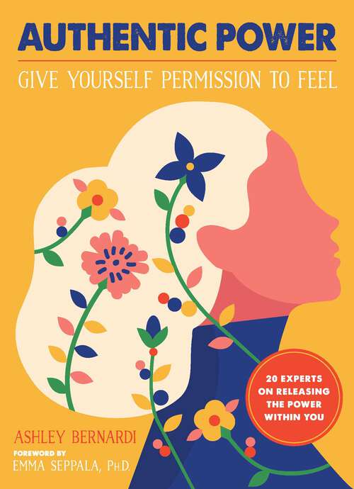 Book cover of Authentic Power: Give Yourself Permission to Feel