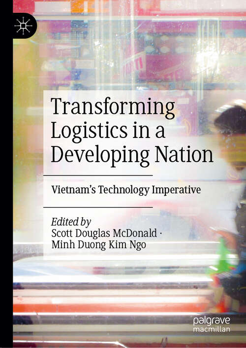 Book cover of Transforming Logistics in a Developing Nation: Vietnam’s Technology Imperative