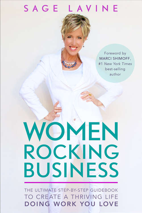 Book cover of Women Rocking Business: The Ultimate Step-by-step Guidebook To Create A Thriving Life Doing Work You Love