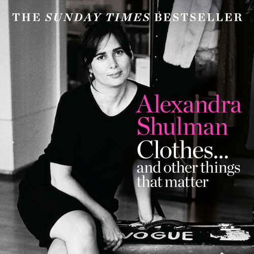 Book cover of Clothes... and other things that matter: THE SUNDAY TIMES BESTSELLER A beguiling and revealing memoir from the former Editor of British Vogue