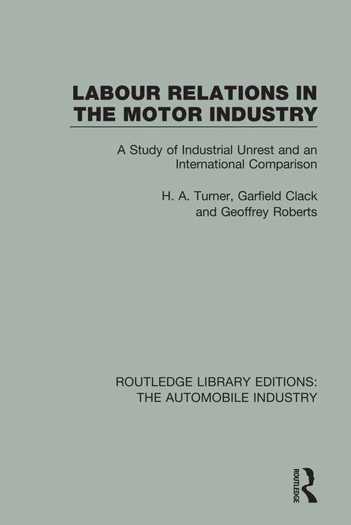 Book cover of Labour Relations in the Motor Industry: A Study of Industrial Unrest and an International Comparison (Routledge Library Editions: The Automobile Industry)