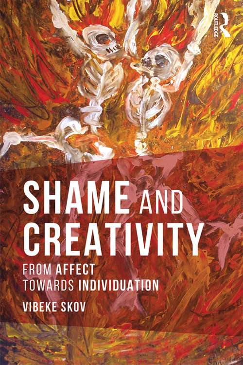 Book cover of Shame and Creativity: From Affect towards Individuation