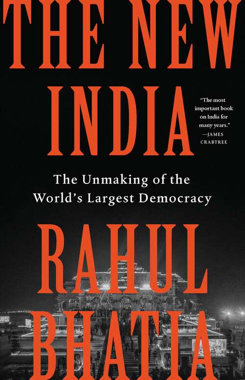 Book cover of The New India: The Unmaking of the World's Largest Democracy