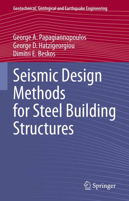 Book cover of Seismic Design Methods for Steel Building Structures (1st ed. 2021) (Geotechnical, Geological and Earthquake Engineering #51)