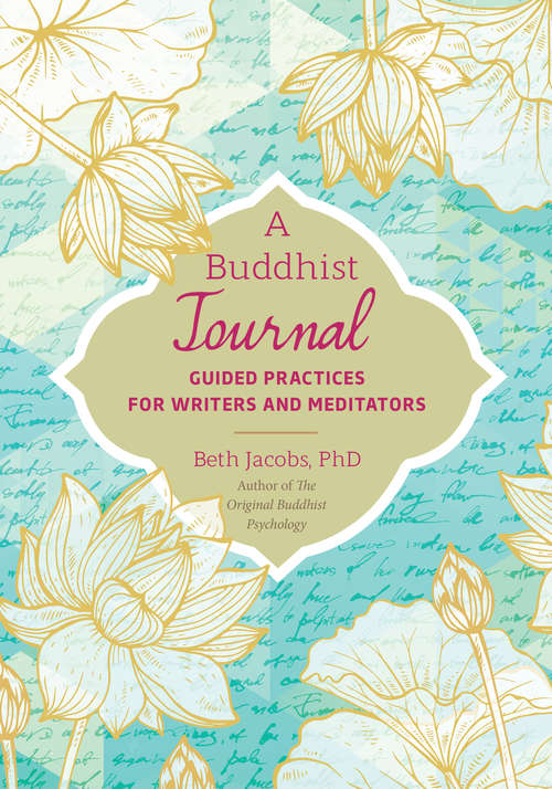 Book cover of A Buddhist Journal: Guided Practices for Writers and Meditators