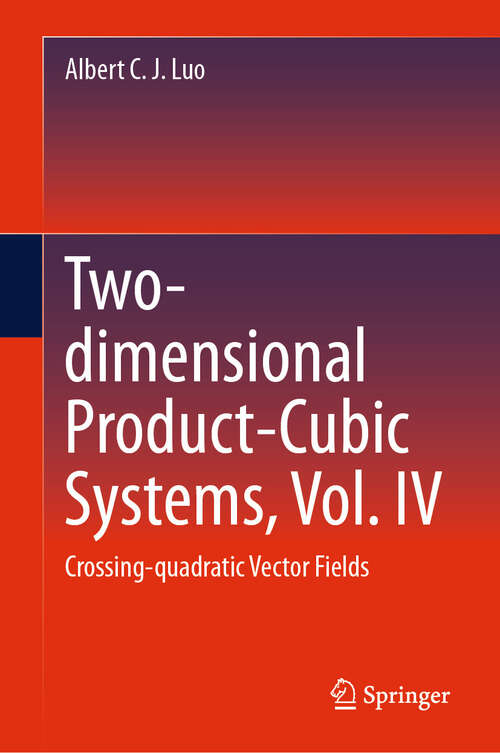 Book cover of Two-dimensional Product-Cubic Systems, Vol. IV: Crossing-quadratic Vector Fields