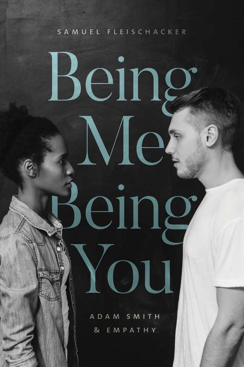 Book cover of Being Me Being You: Adam Smith & Empathy