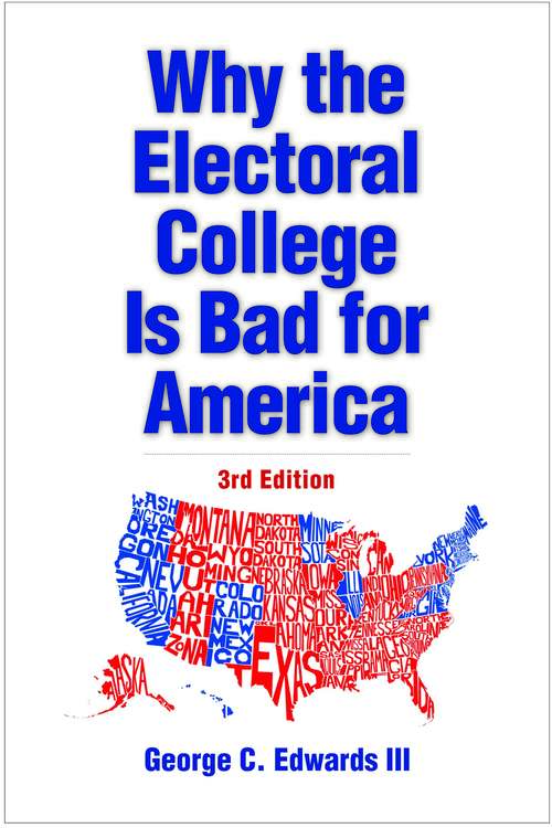 Book cover of Why the Electoral College Is Bad for America: Third Edition (Third Edition)