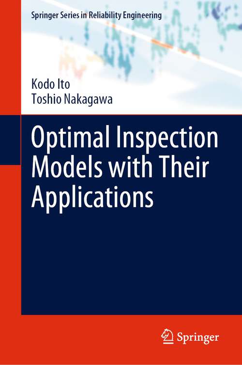 Book cover of Optimal Inspection Models with Their Applications (1st ed. 2023) (Springer Series in Reliability Engineering)