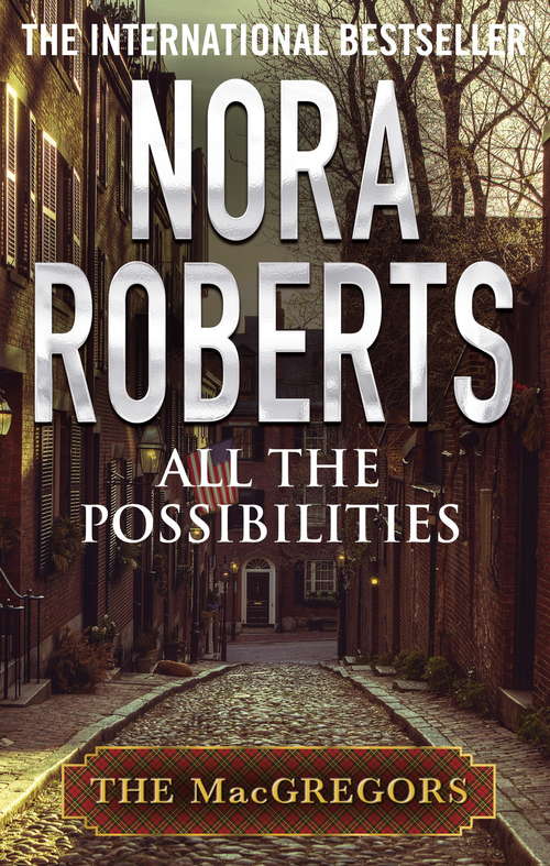 Book cover of All The Possibilities: The Macgregors (MacGregors Series #3)