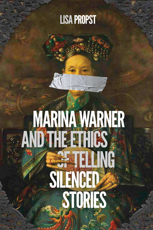 Book cover of Marina Warner and the Ethics of Telling Silenced Stories