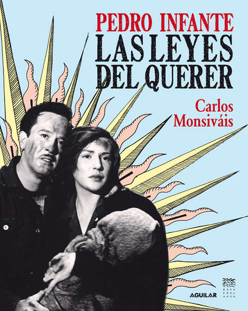 Book cover of Pedro Infante. Las leyes del querer