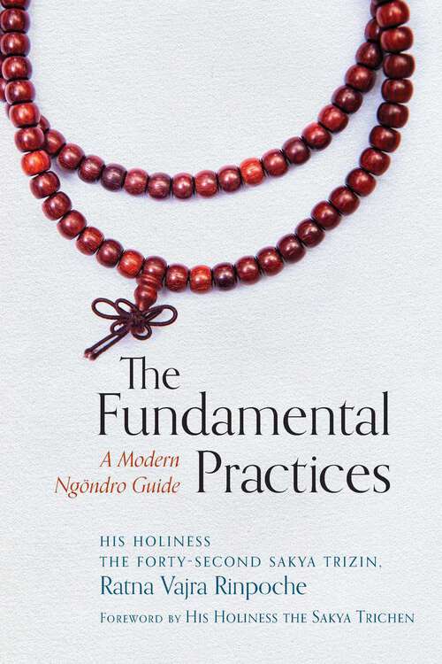 Book cover of The Fundamental Practices: A Modern Ngondro Guide