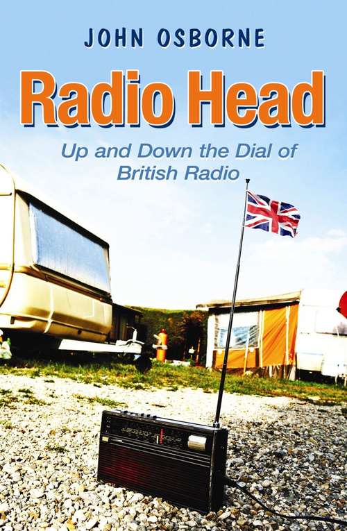 Book cover of Radio Head: Up and Down the Dial of British Radio