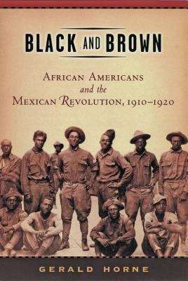 Book cover of Black and Brown: African Americans and the Mexican Revolution, 1910-1920