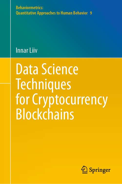 Book cover of Data Science Techniques for Cryptocurrency Blockchains