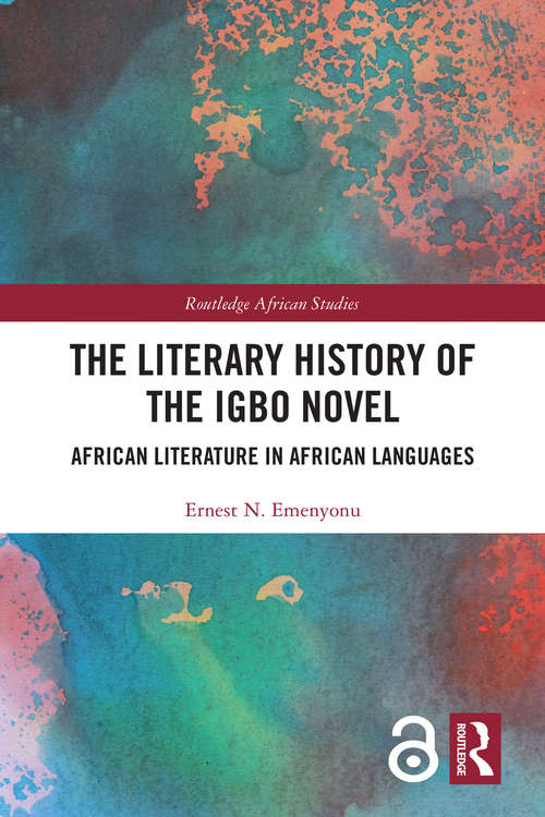 Book cover of The Literary History of the Igbo Novel: African Literature in African Languages (Routledge African Studies)