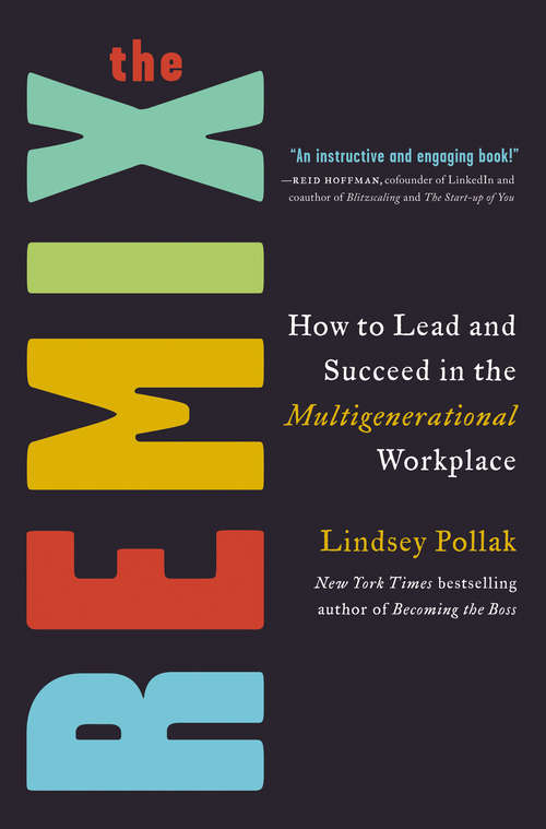 Book cover of The Remix: How to Lead and Succeed in the Multigenerational Workplace