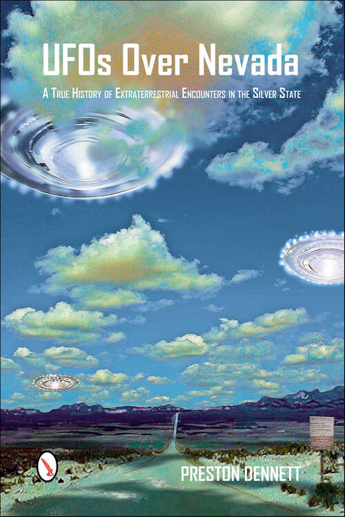 Book cover of UFOs Over Nevada: A True History of Extraterrestrial Encounters in the Silver State