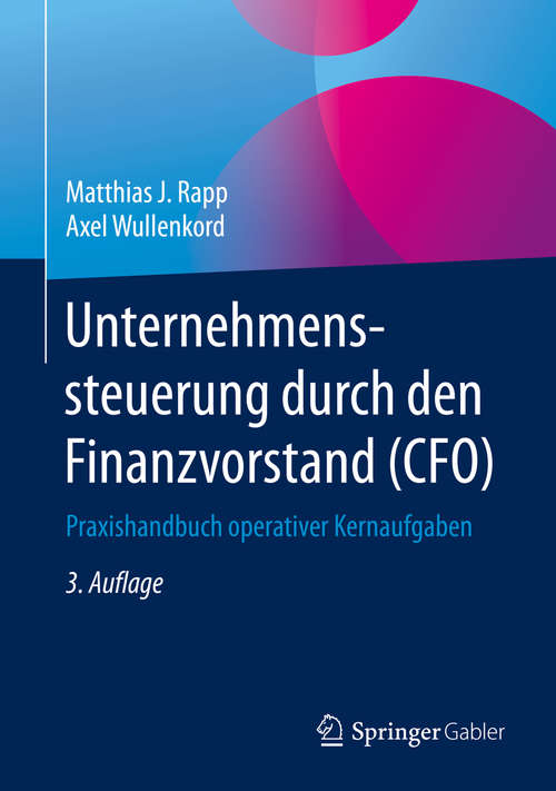 Book cover of Unternehmenssteuerung durch den Finanzvorstand (CFO): Praxishandbuch operativer Kernaufgaben (3. Aufl. 2019)