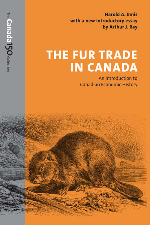 Book cover of The Fur Trade in Canada: An Introduction to Canadian Economic History