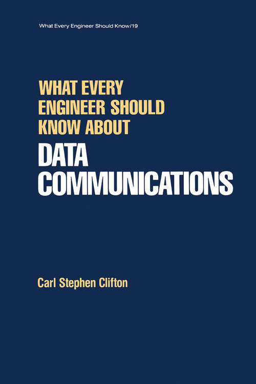 Book cover of What Every Engineer Should Know about Data Communications