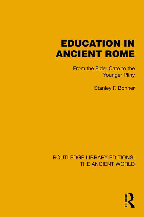 Book cover of Education in Ancient Rome: From the Elder Cato to the Younger Pliny (Routledge Library Editions: The Ancient World)