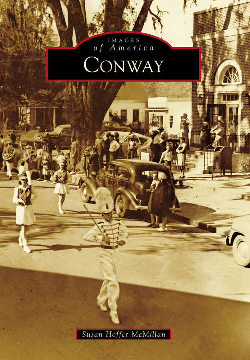 Book cover of Conway (Images of America)