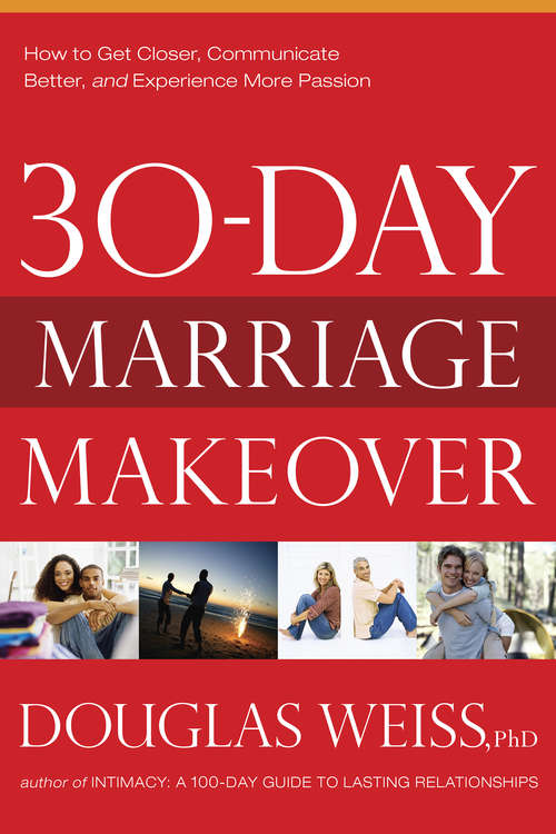 Book cover of 30-Day Marriage Makeover: How to Get Closer, Communicate Better, and Experience more Passion in your Relationship by Next Month
