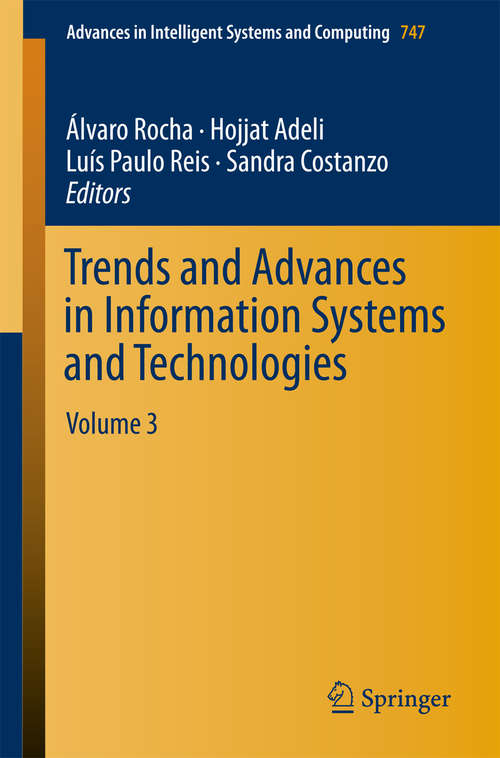 Book cover of Trends and Advances in Information Systems and Technologies: Volume 1 (Advances In Intelligent Systems And Computing #745)