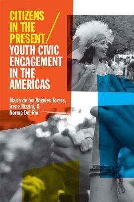 Book cover of Citizens in the Present: Youth Civic Engagement in the Americas