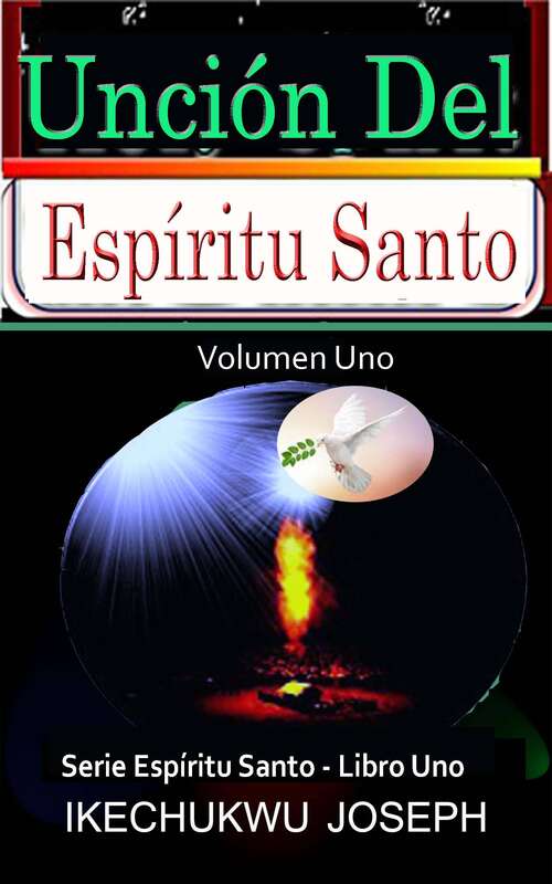 Book cover of Unción del Espíritu Santo: Volumen Uno (Serie Espíritu Santo #1)