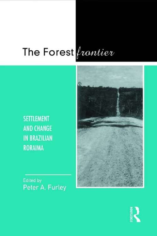 Book cover of The Forest Frontier: Settlement and Change in Brazilian Roraima