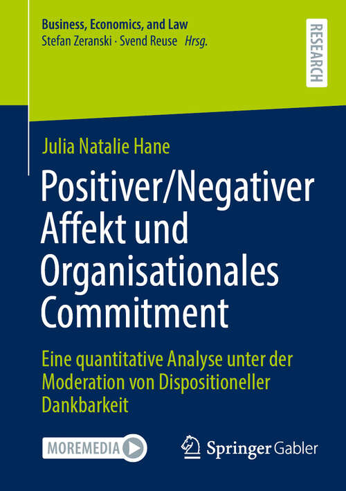 Book cover of Positiver/Negativer Affekt und Organisationales Commitment: Eine quantitative Analyse unter der Moderation von Dispositioneller Dankbarkeit (Business, Economics, and Law)