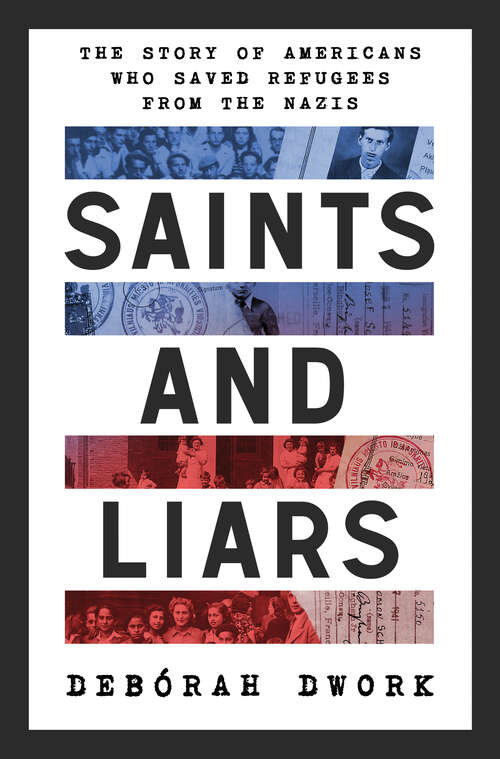 Book cover of Saints and Liars: The Story of Americans Who Saved Refugees from the Nazis