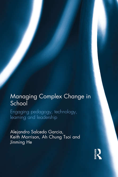 Book cover of Managing Complex Change in School: Engaging pedagogy, technology, learning and leadership
