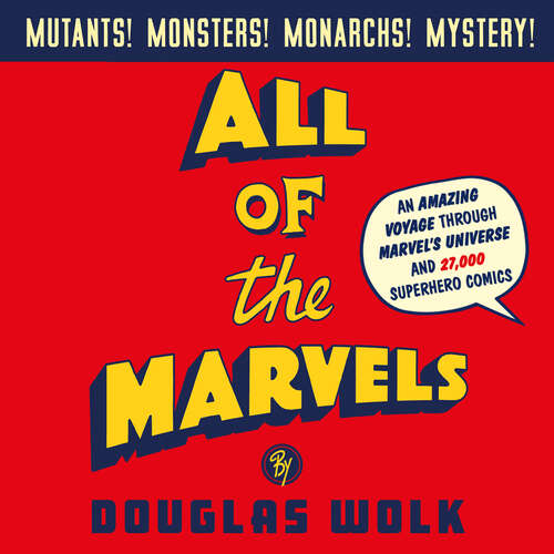 Book cover of All of the Marvels: An Amazing Voyage into Marvel's Universe and 27,000 Superhero Comics