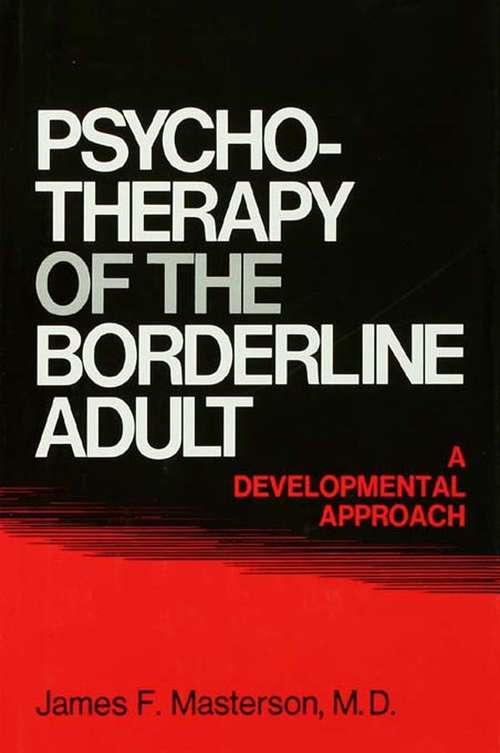 Book cover of Psychotherapy Of The Borderline Adult: A Developmental Approach